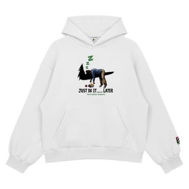 Just Do It Later Hoody