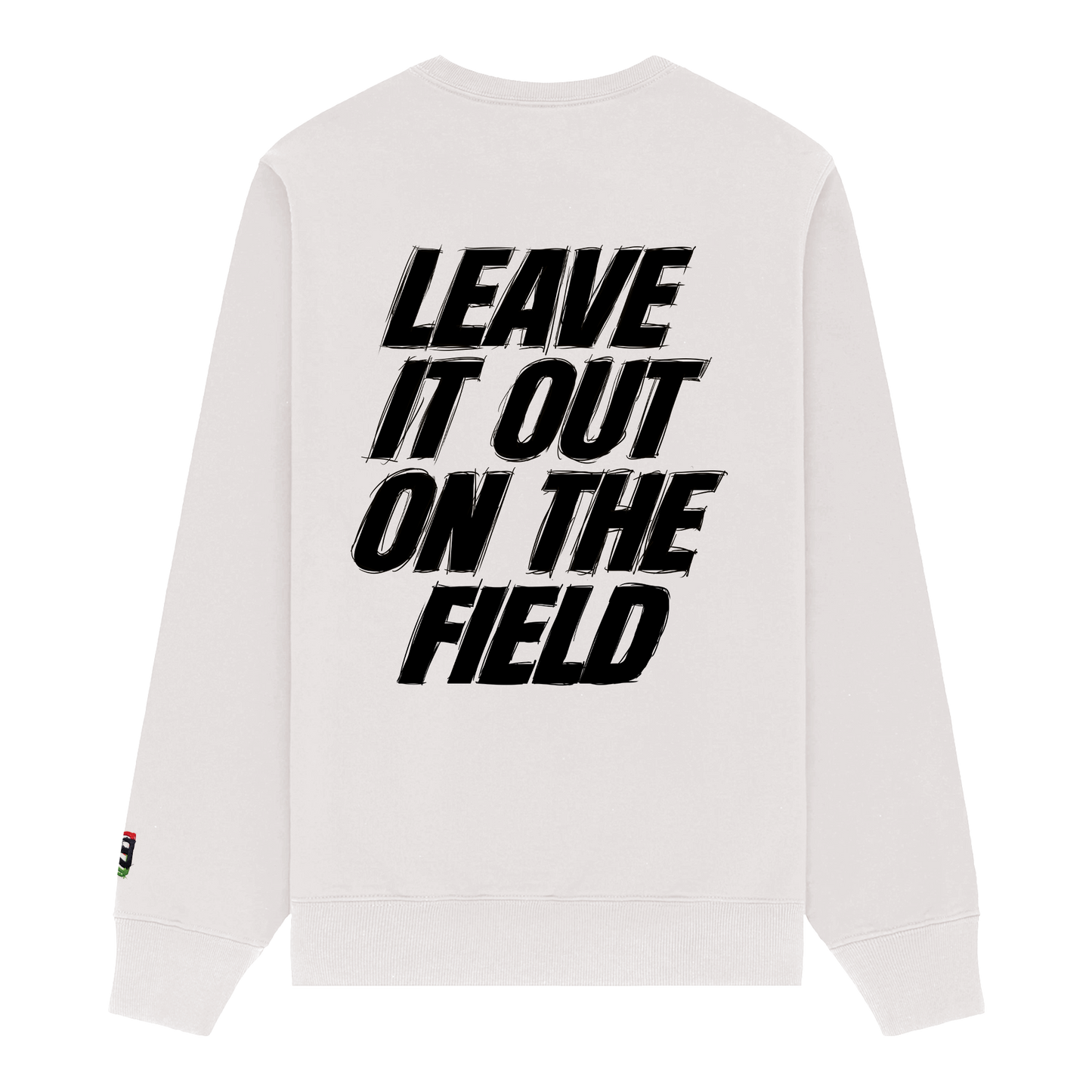 Leave It All On The Field (Soccer) Sweatshirt