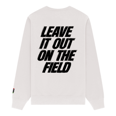 Leave It All On The Field (Soccer) Sweatshirt