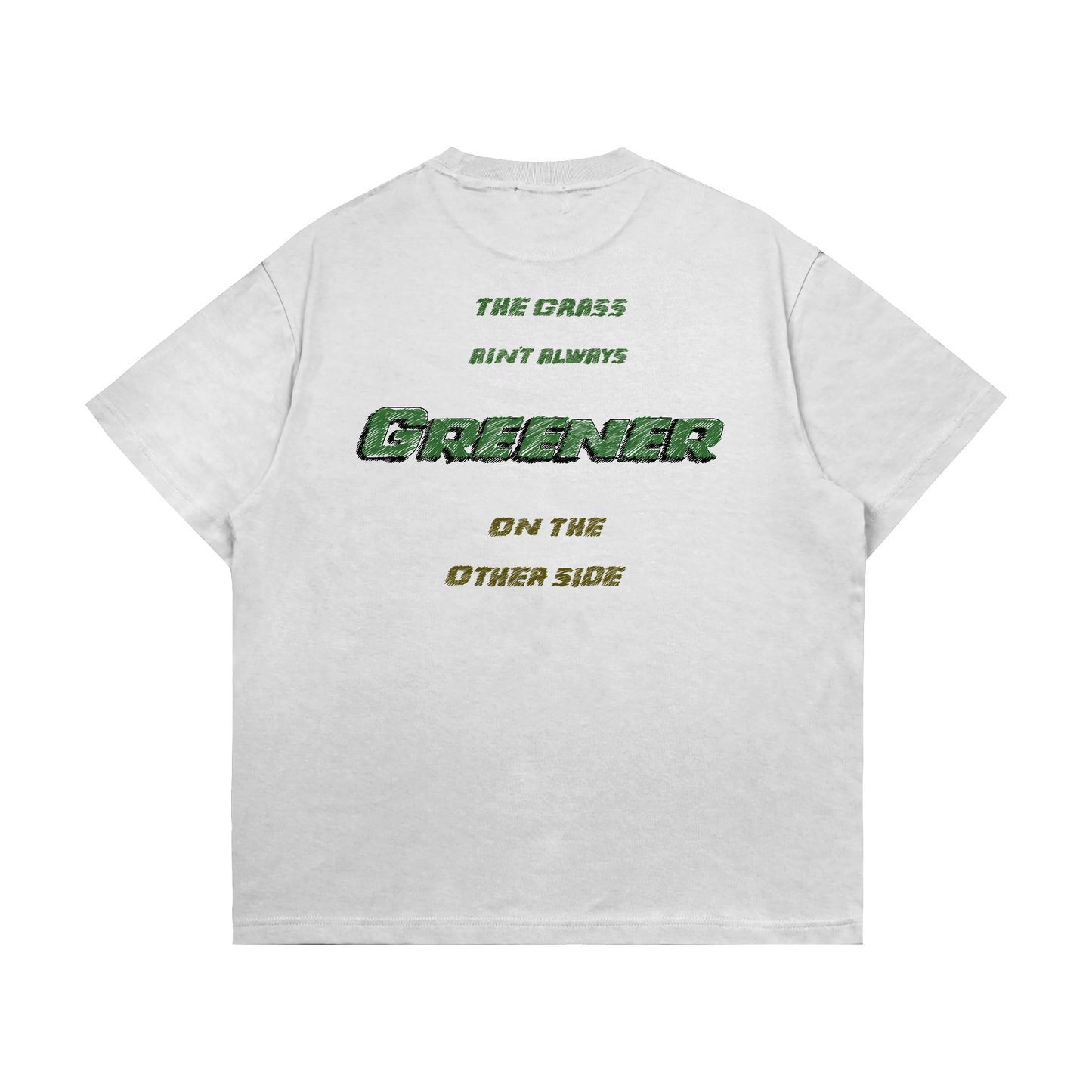 Grass Aint Greener Tee