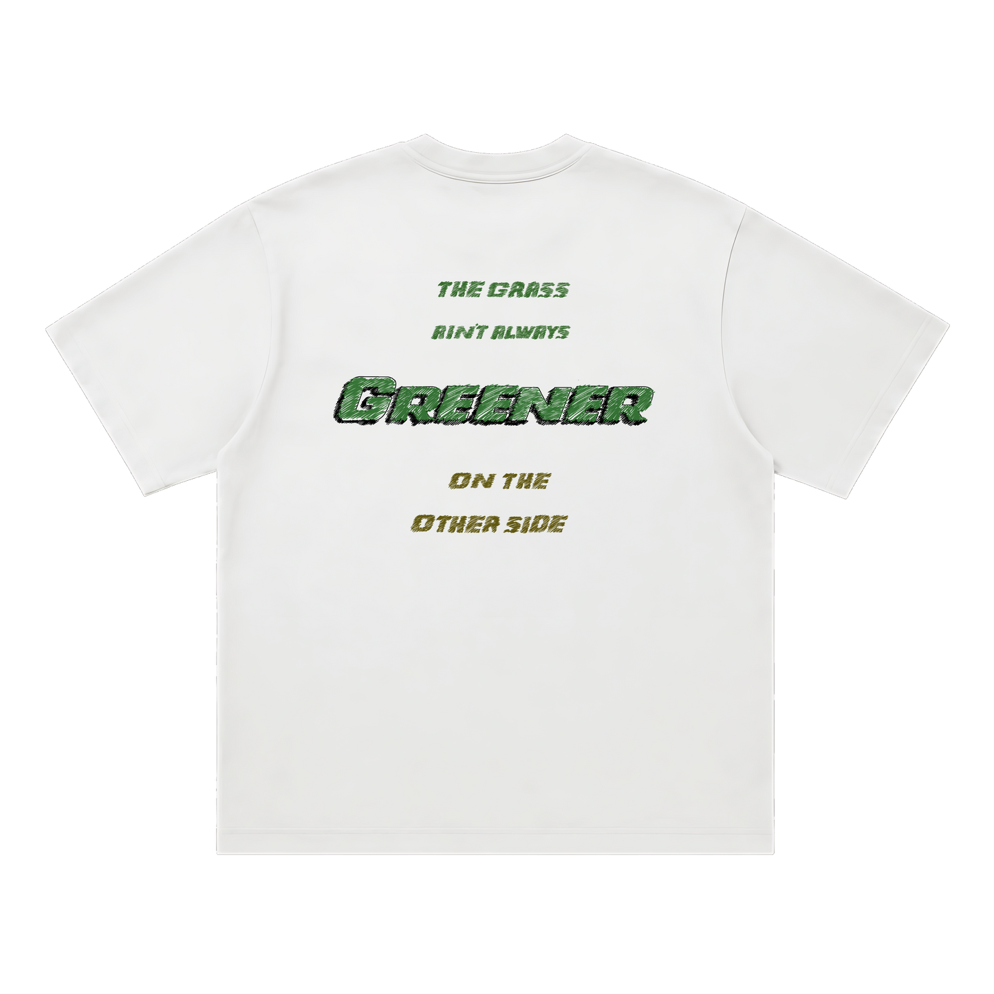 Grass Aint Greener Tee
