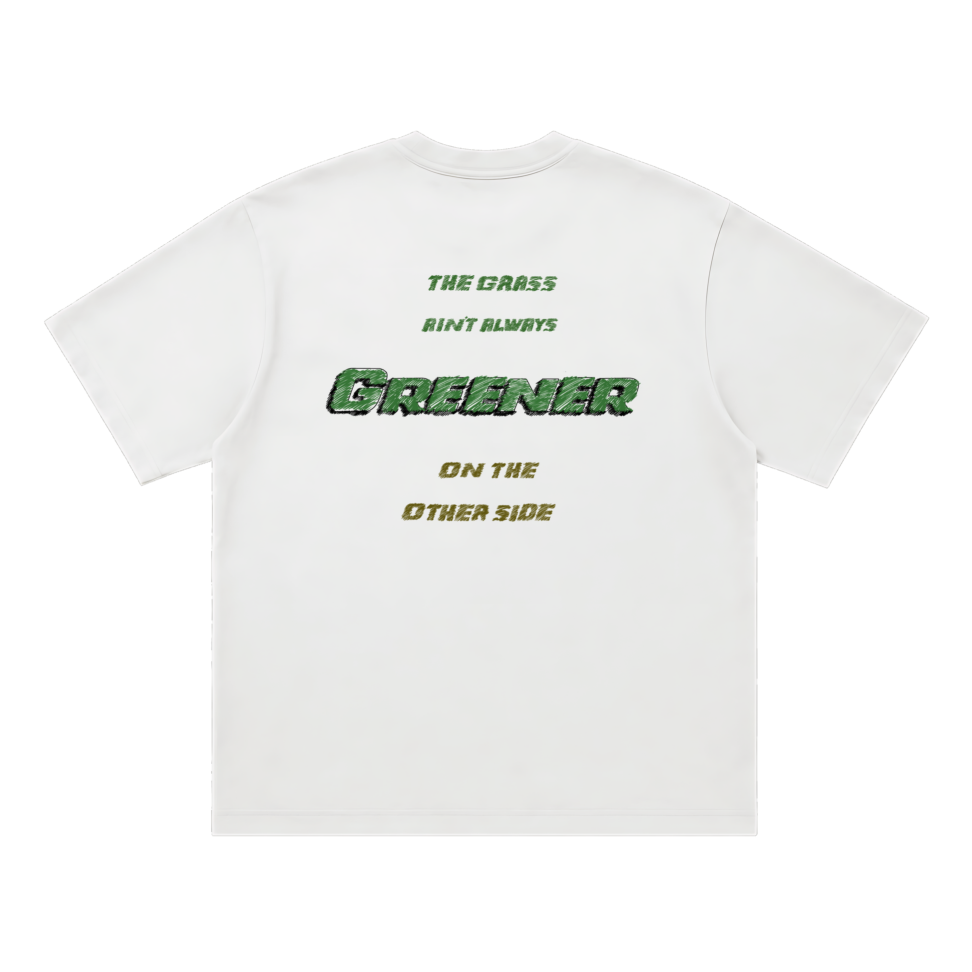 Grass Aint Greener Tee