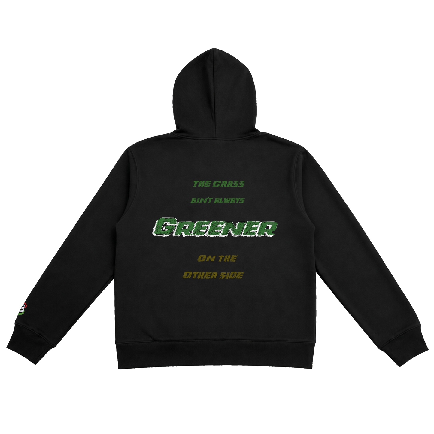 Grass Aint Greener Hoody
