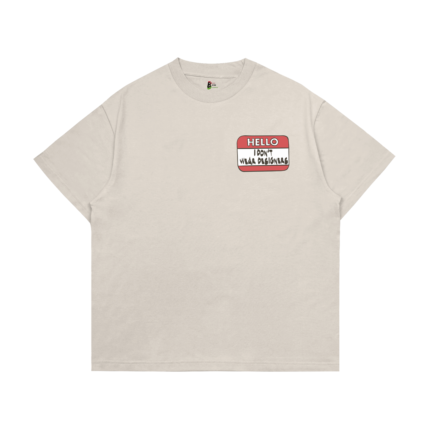 I Don't Wear Designers Tee