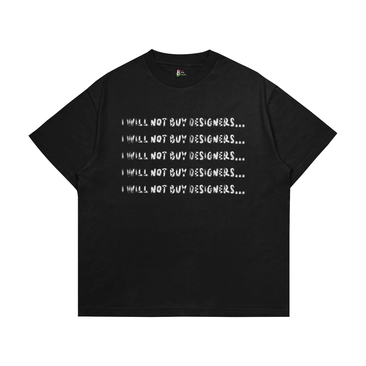 I Will Not Buy Designers Tee