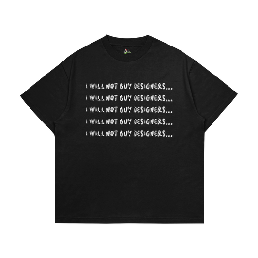 I Will Not Buy Designers Tee