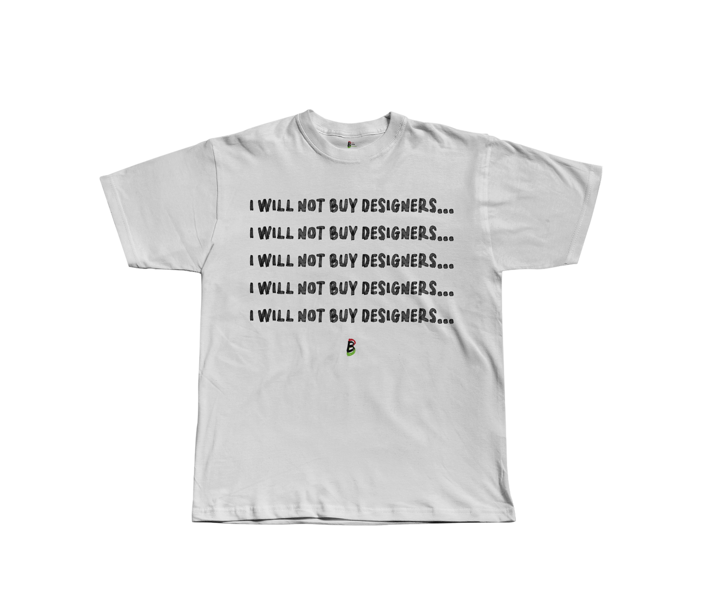 I Will Not Buy Designers Tee