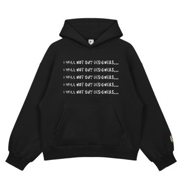 I Will Not Buy Designers Hoody