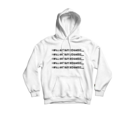 I Will Not Buy Designers Hoody