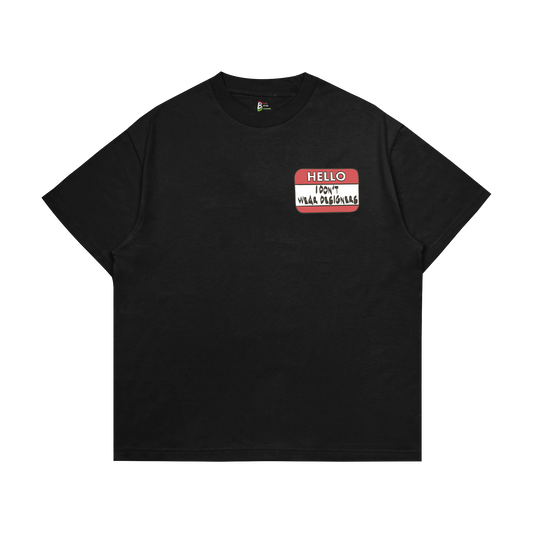 I Don't Wear Designers Tee