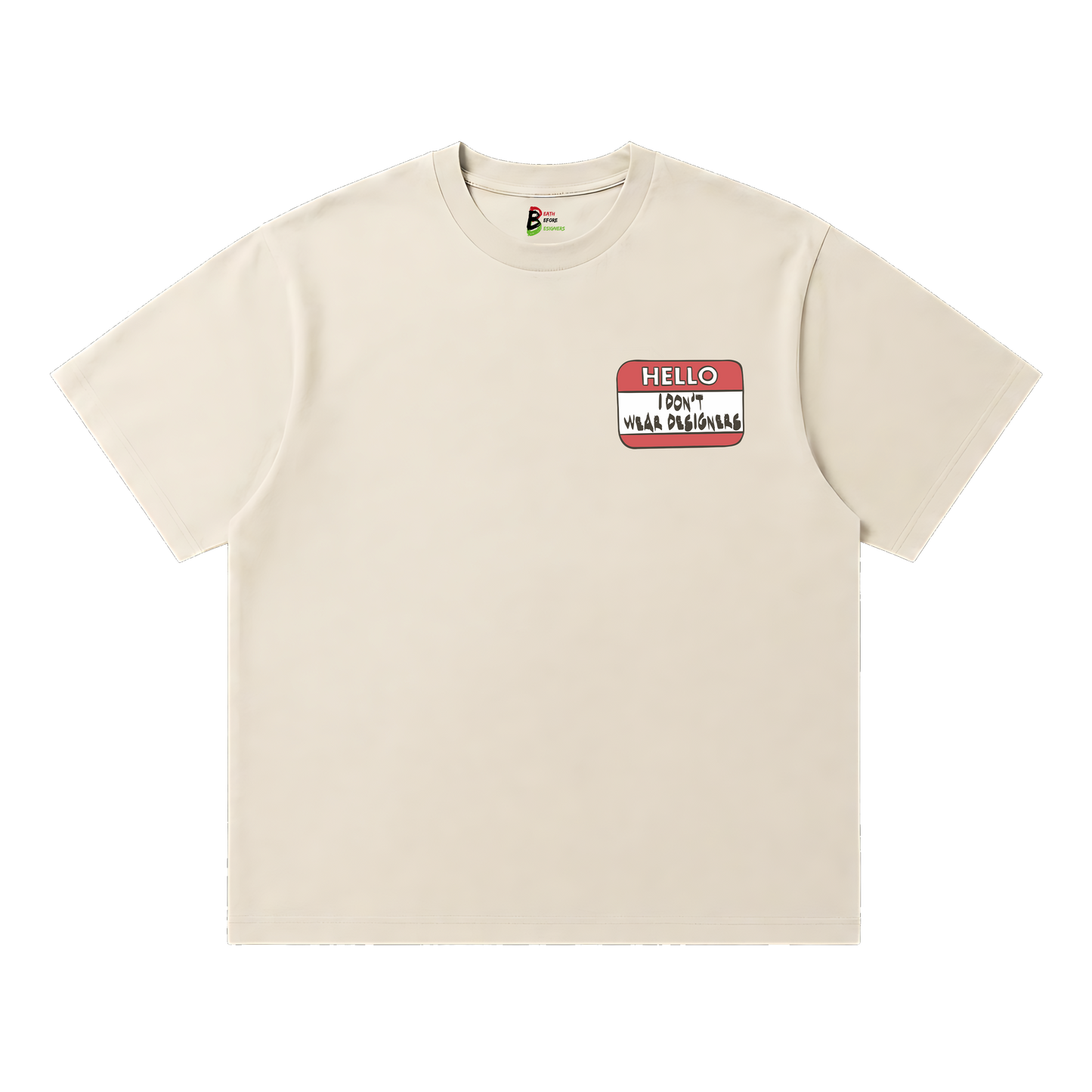I Don't Wear Designers Tee