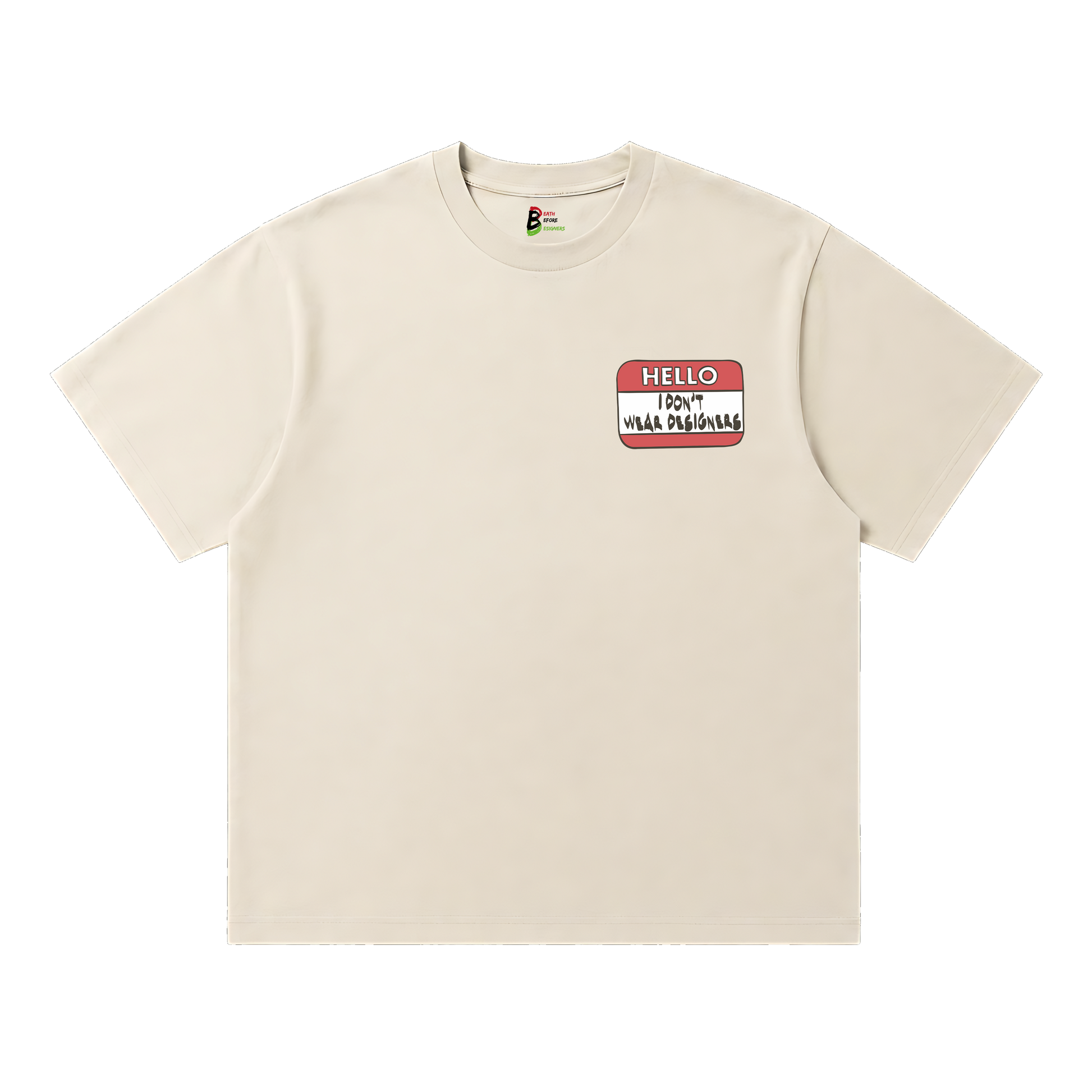 I Don't Wear Designers Tee