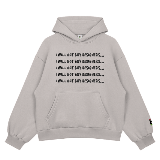 I Will Not Buy Designers Hoody