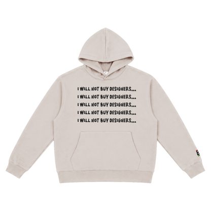 I Will Not Buy Designers Hoody