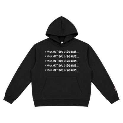 I Will Not Buy Designers Hoody