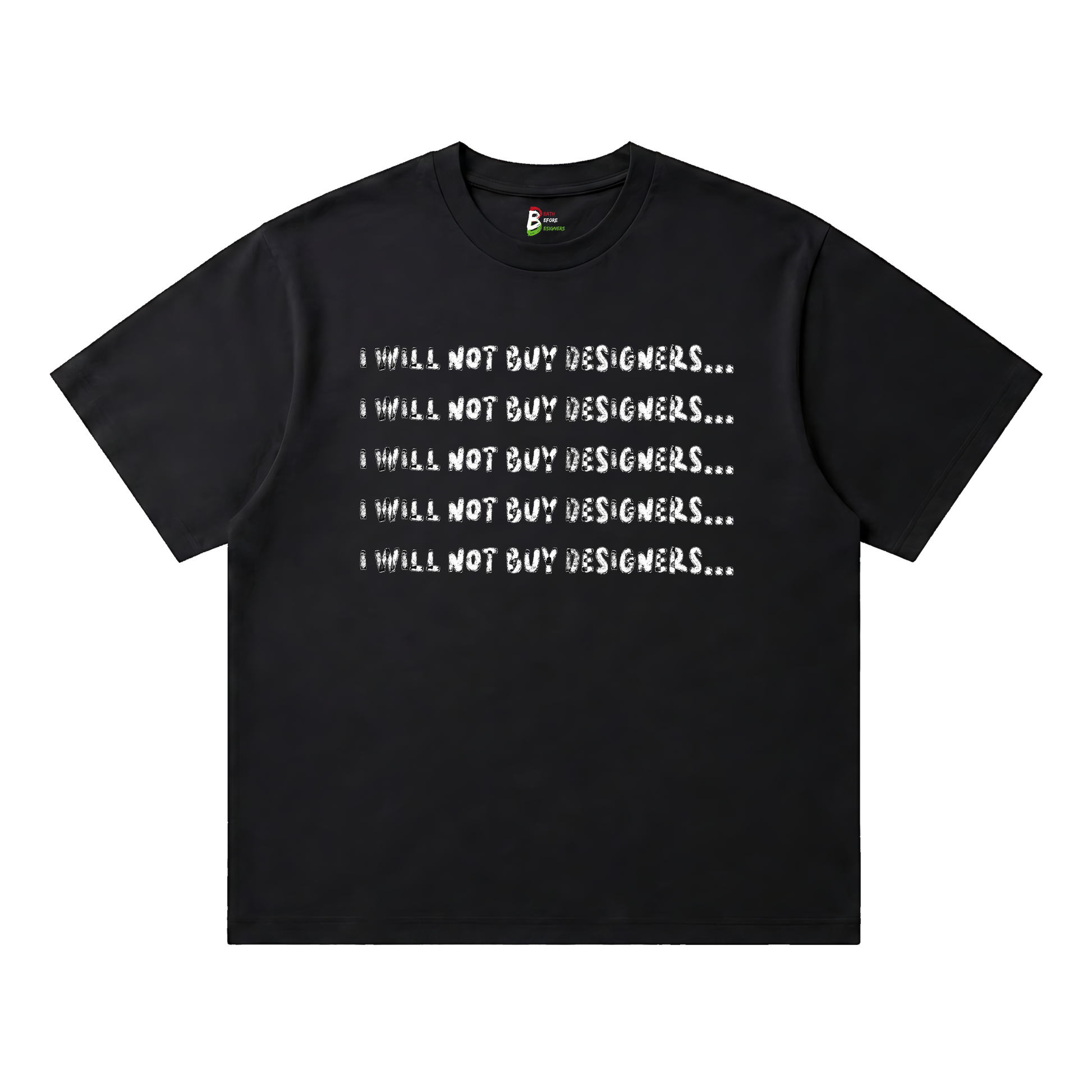 I Will Not Buy Designers Tee