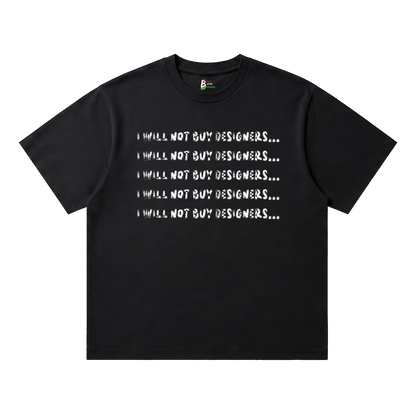 I Will Not Buy Designers Tee