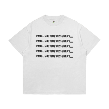 I Will Not Buy Designers Tee