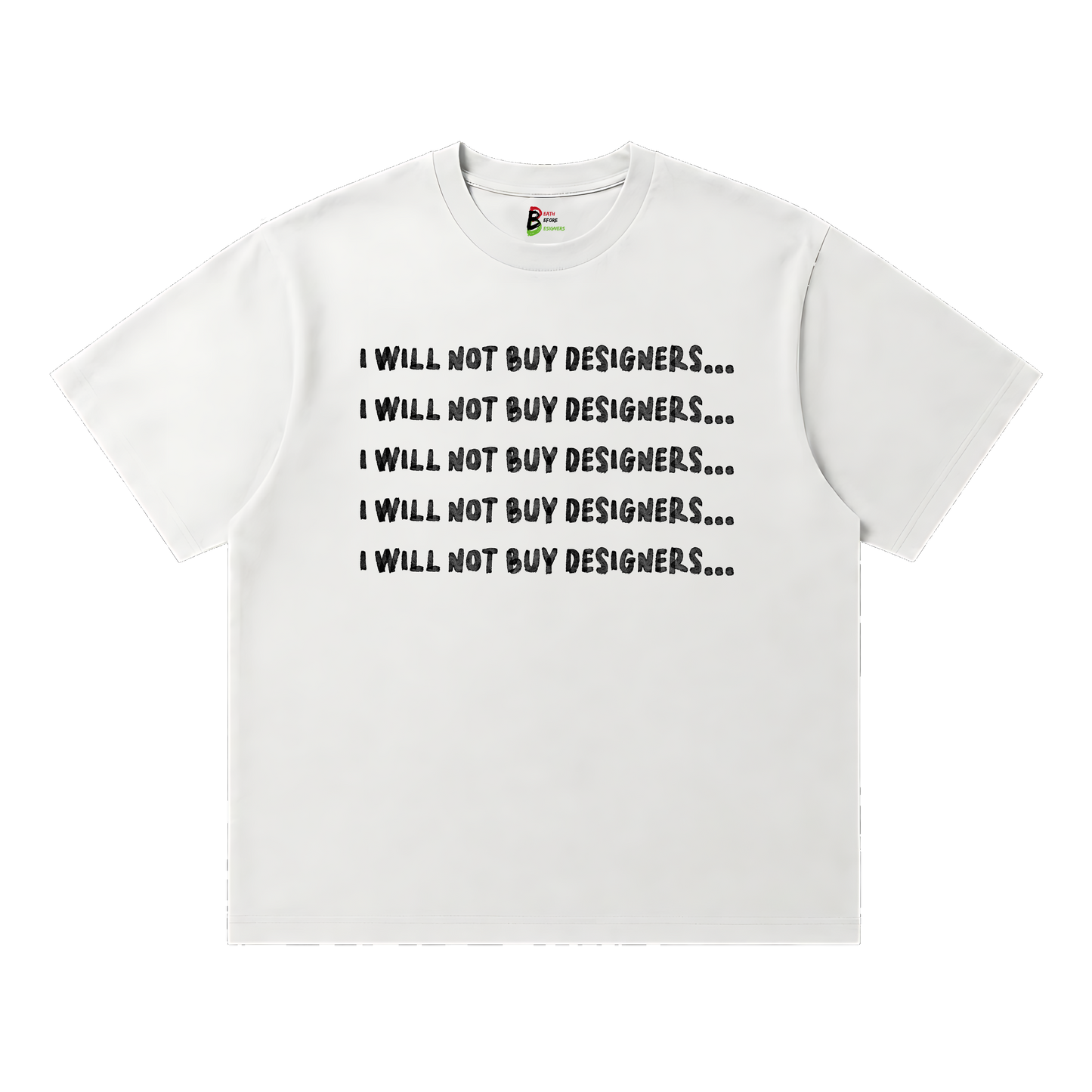 I Will Not Buy Designers Tee