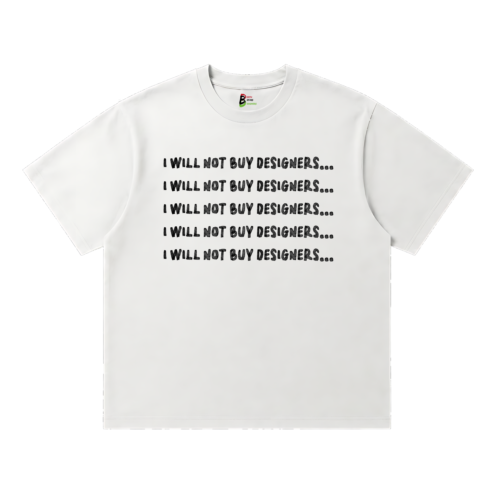 I Will Not Buy Designers Tee