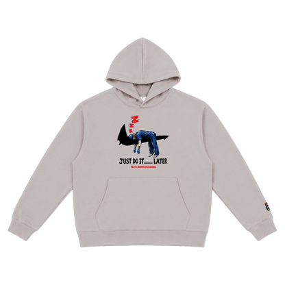 Just Do It Later Hoody