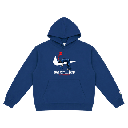 Just Do It Later Hoody