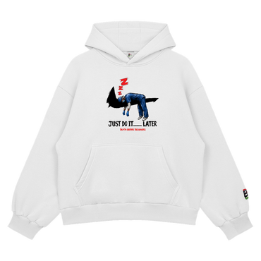 Just Do It Later Hoody