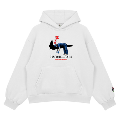 Just Do It Later Hoody