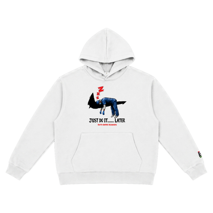 Just Do It Later Hoody