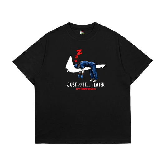 Just Do It Later Tee (Doc)