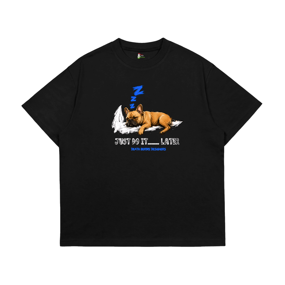 Just Do It Later Tee (Dog)