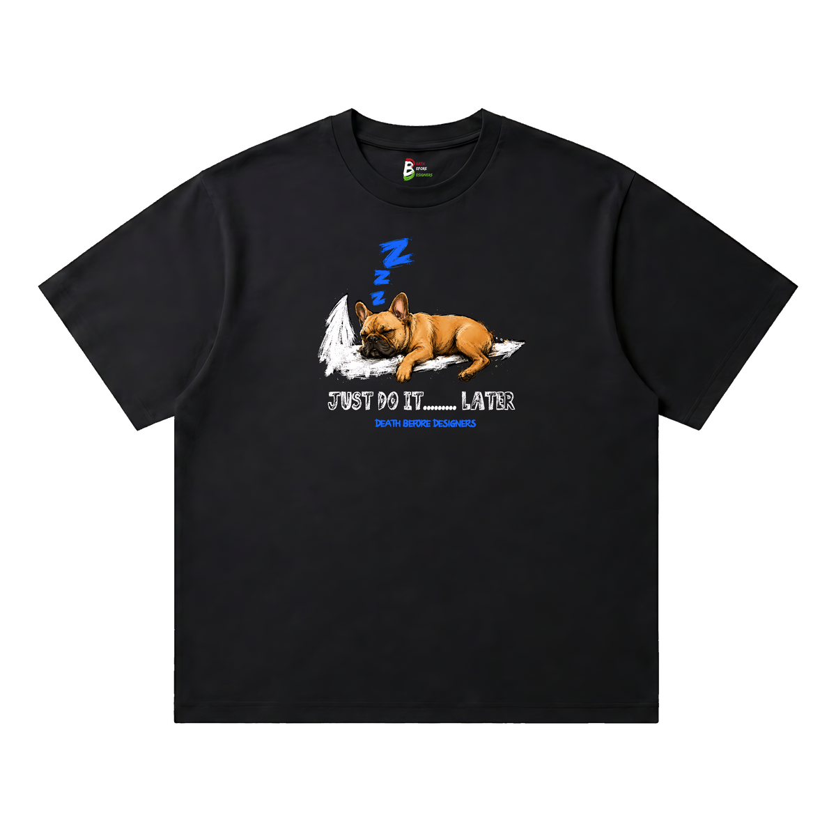 Just Do It Later Tee (Dog)