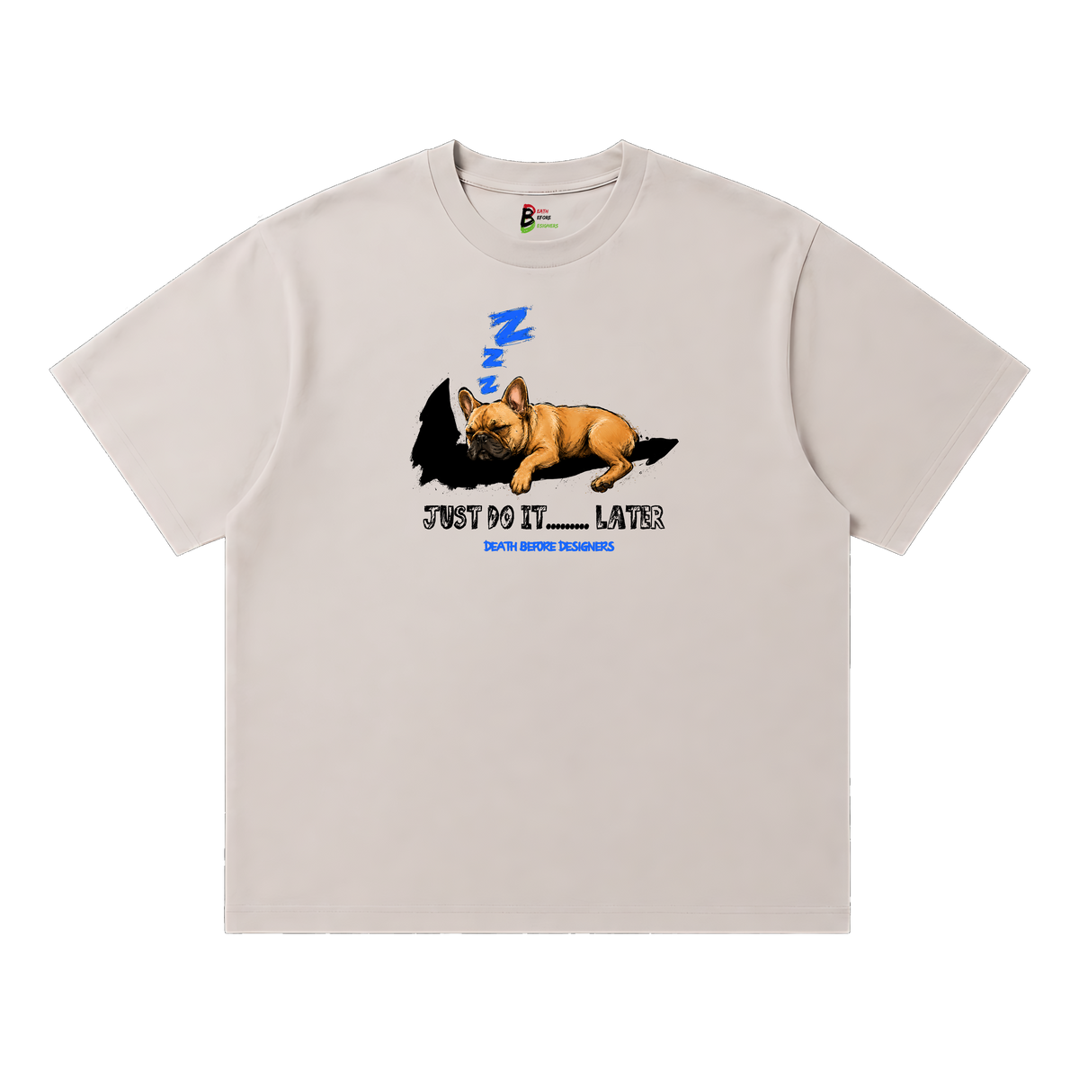 Just Do It Later Tee (Dog)