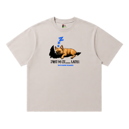 Just Do It Later Tee (Dog)