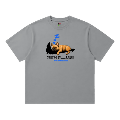 Just Do It Later Tee (Dog)