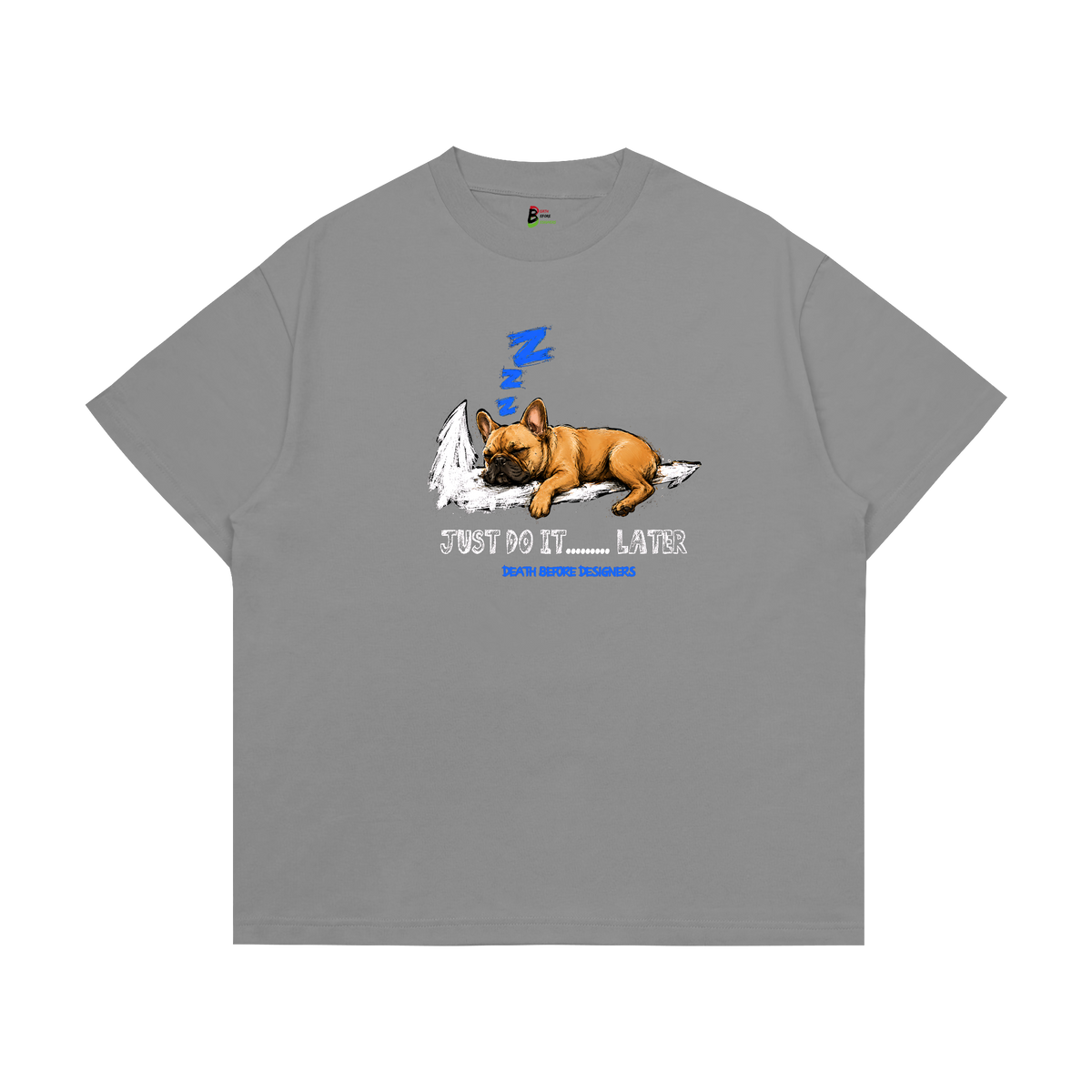 Just Do It Later Tee (Dog)