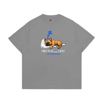 Just Do It Later Tee (Dog)