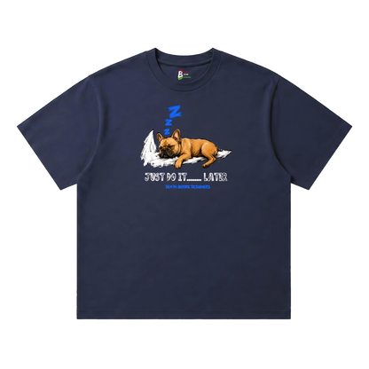 Just Do It Later Tee (Dog)
