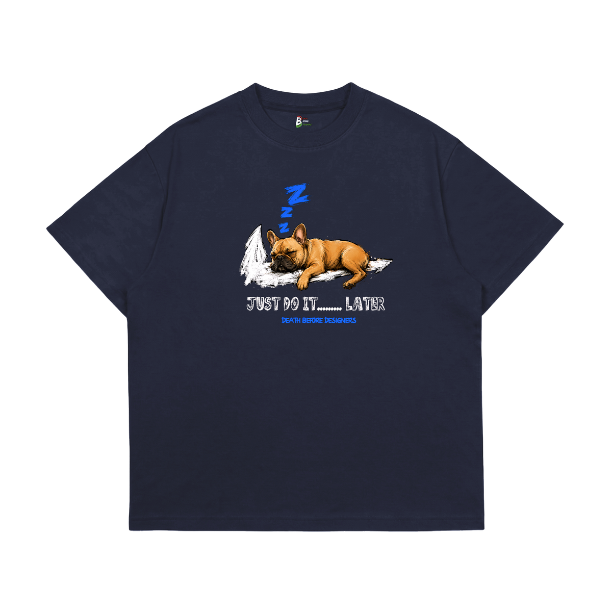 Just Do It Later Tee (Dog)