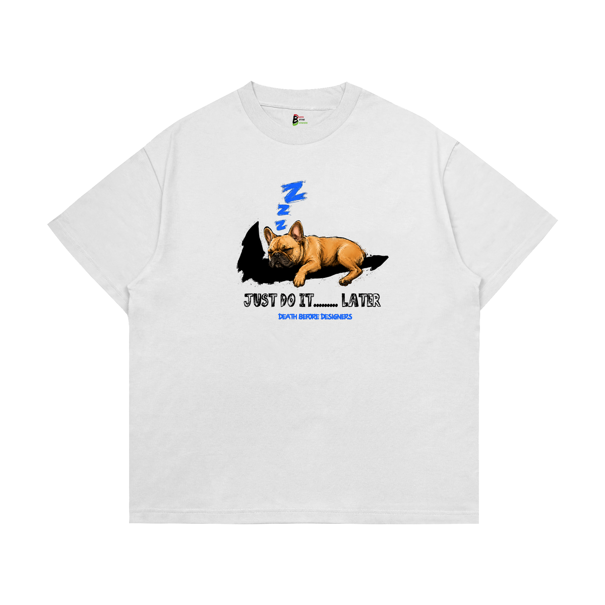 Just Do It Later Tee (Dog)