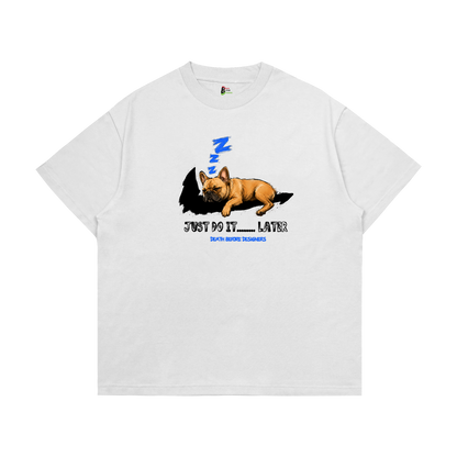 Just Do It Later Tee (Dog)