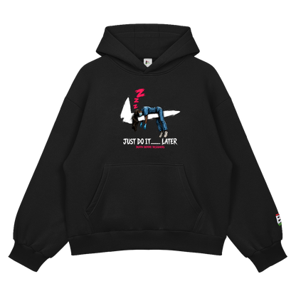Just Do It Later Hoody