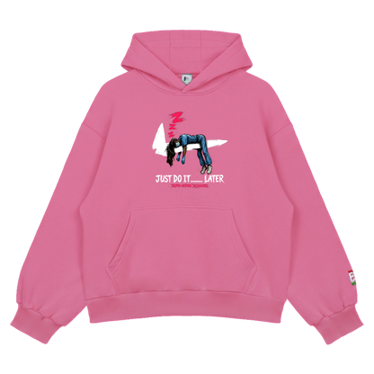 Just Do It Later Hoody