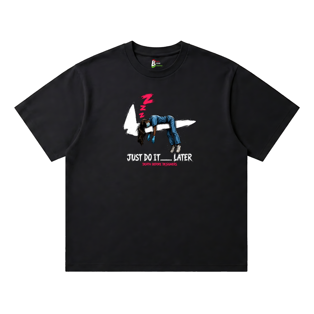 Just Do It Later Tee (Nurse)