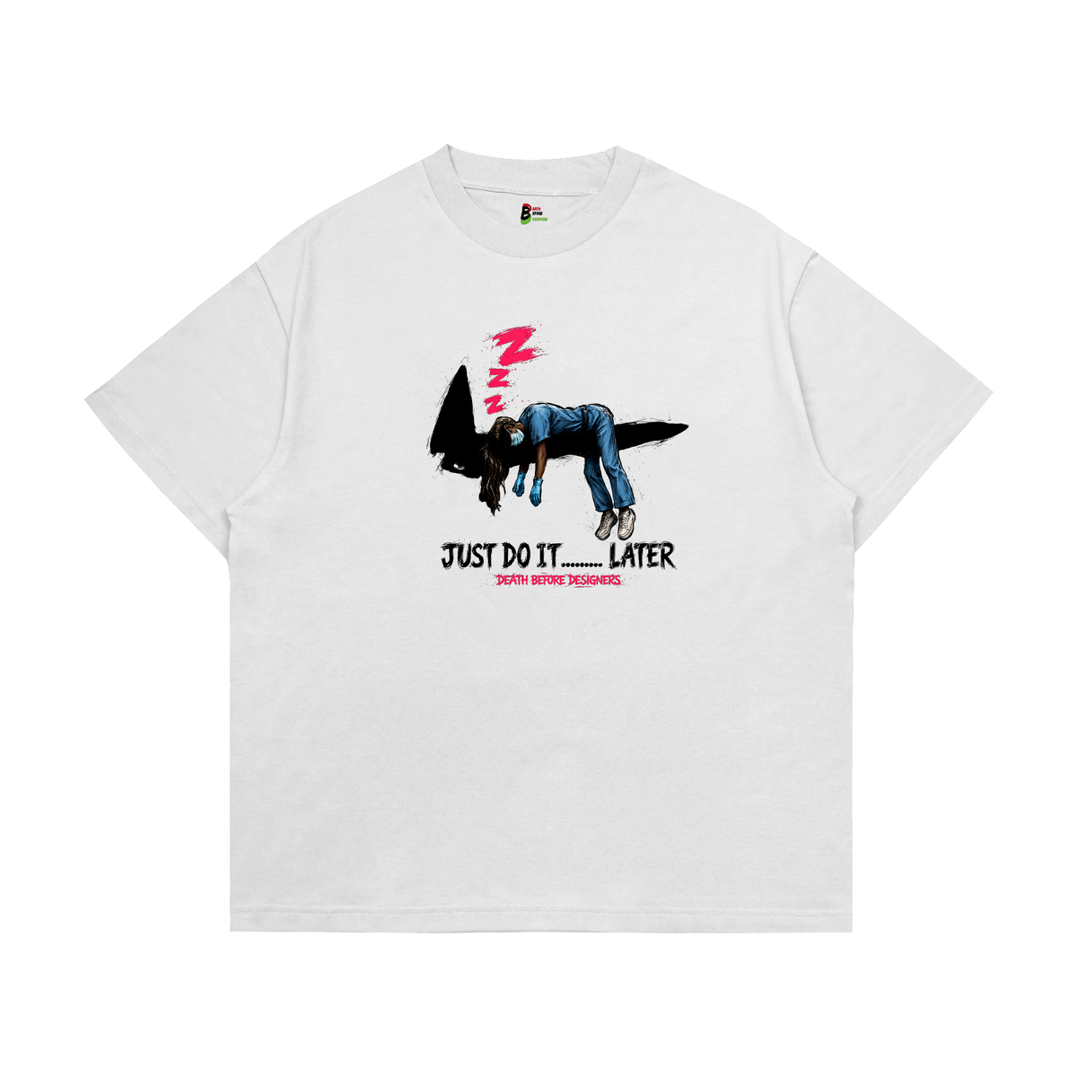 Just Do It Later Tee (Nurse)