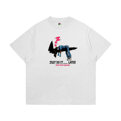 Just Do It Later Tee (Nurse)