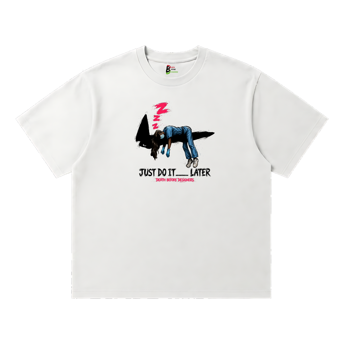 Just Do It Later Tee (Nurse)