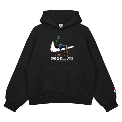 Just Do It Later Hoody