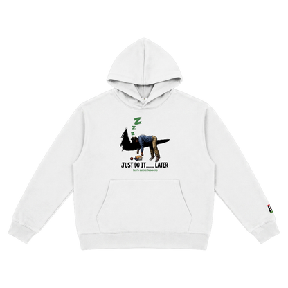 Just Do It Later Hoody