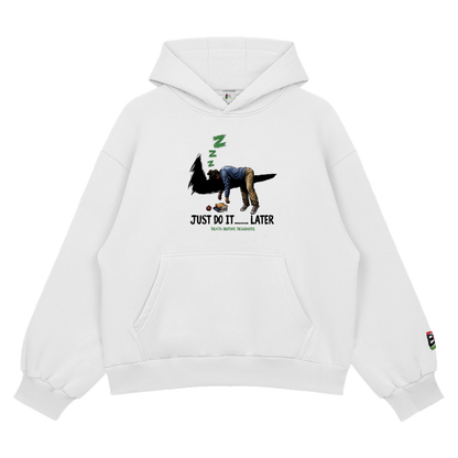 Just Do It Later Hoody